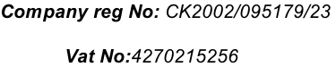 Company reg No: CK2002/095179/23               Vat No:4270215256